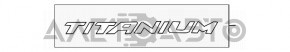 Емблема напис TITANIUM двері багажника Ford Escape MK3 13-